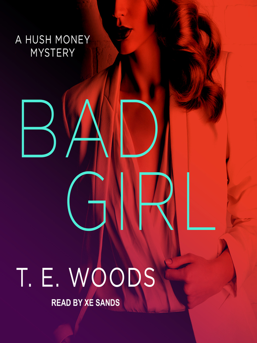 Title details for Bad Girl by T. E. Woods - Available